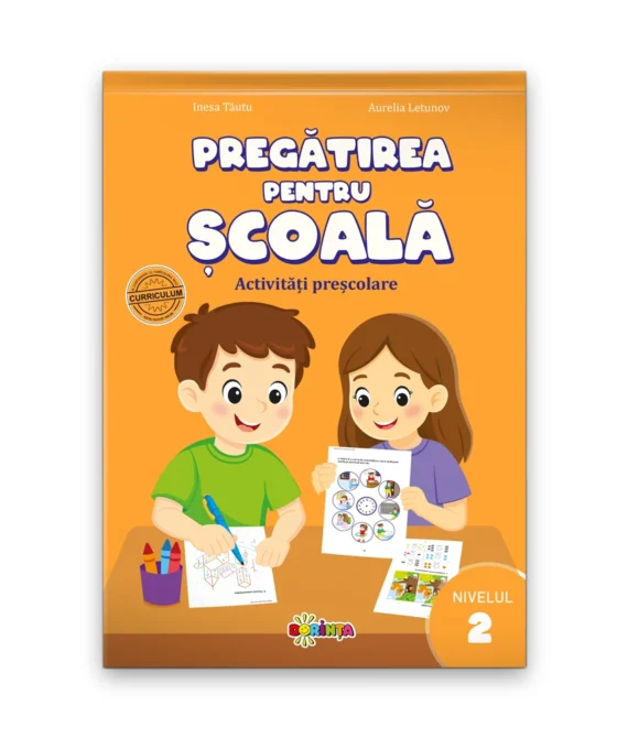 Pregătirea pentru școală. Activități preșcolare. Nivelul 2